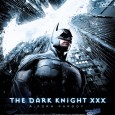 The Dark Knight XXX